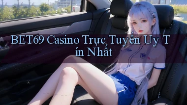 bet69 casino trực tuyến uy tín nhất