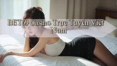 bet69 casino trực tuyến việt nam