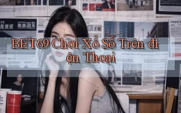 bet69  Chơi xổ số trên điện thoại