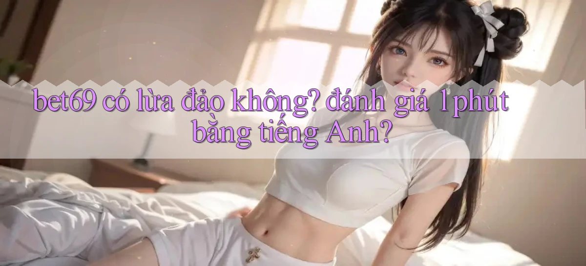bet69   Truy Cập 2026   Đăng Nhập Và App Game
