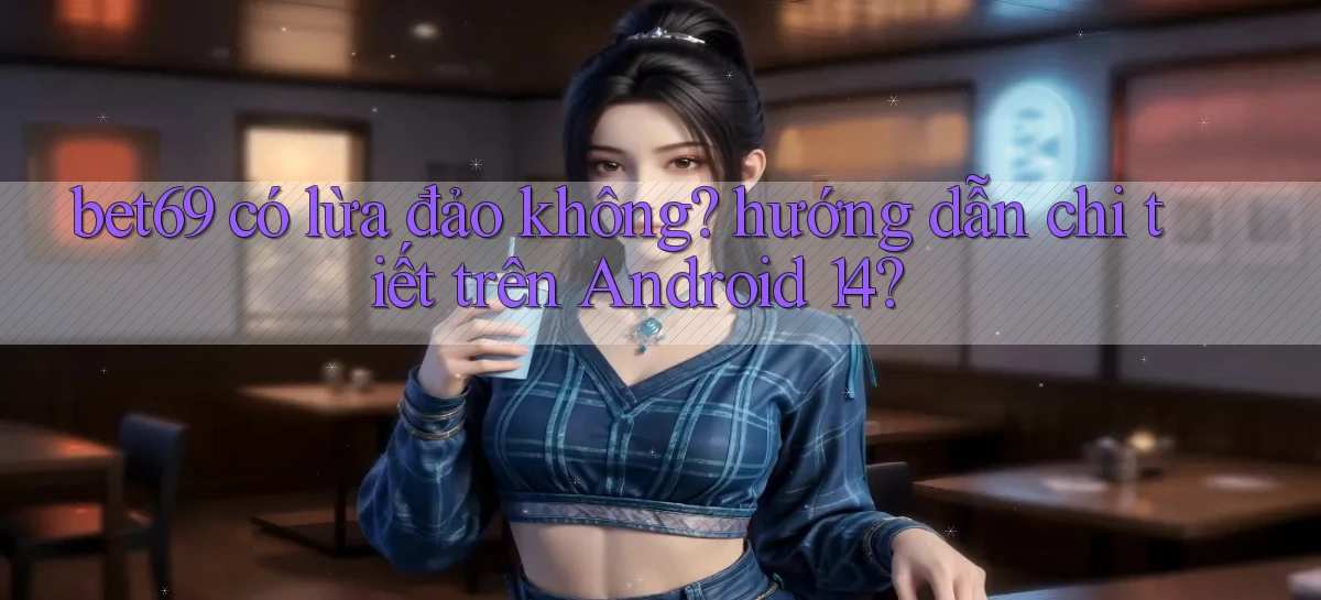 bet69   Truy Cập 2026   Đăng Nhập Và App Game