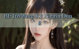 bet69  đăng ký người dùng
