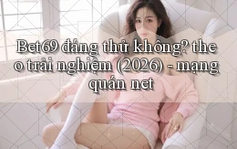Bet69 đáng thử không theo trải nghiệm (2026)   mạng quán net