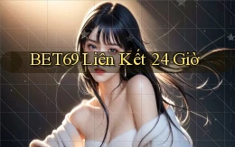 bet69 liên kết 24 giờ