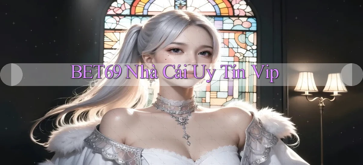 bet69   Truy Cập 2026   Đăng Nhập Và App Game