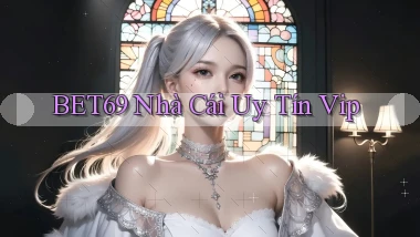 bet69  nhà cái uy tín vip