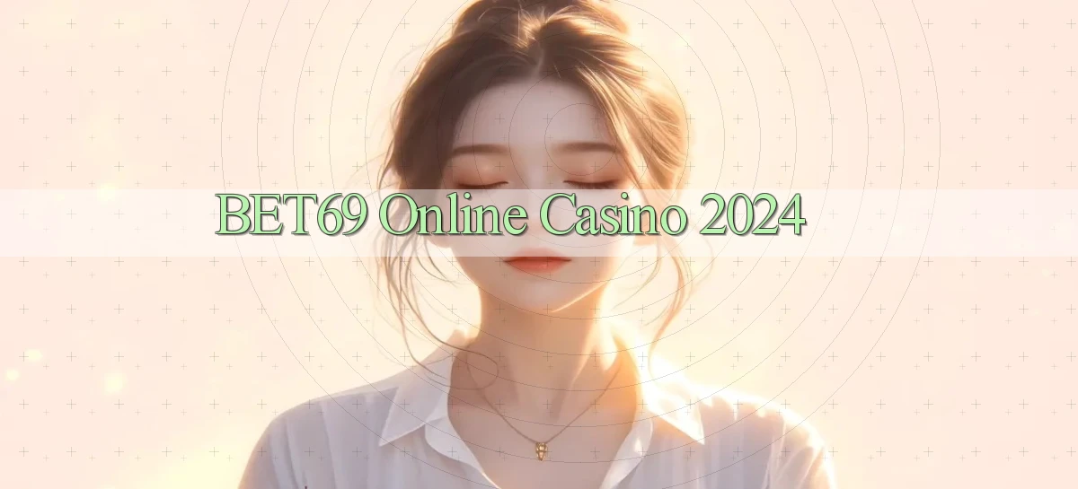 bet69 Online Casino 2024
