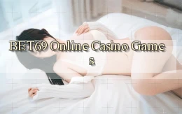 bet69 Online Casino Games