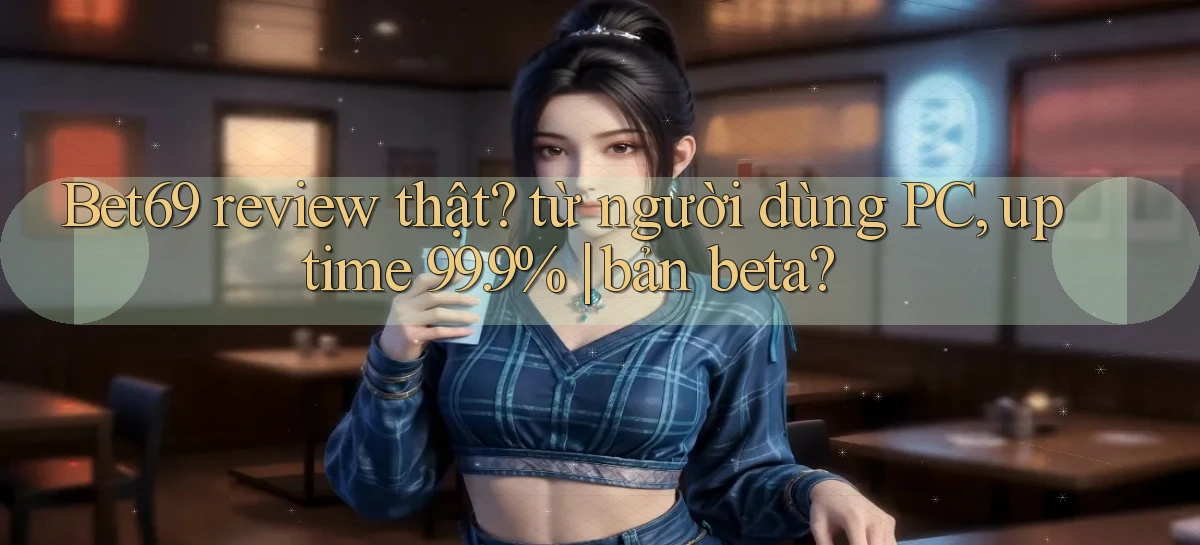 bet69   Truy Cập 2026   Đăng Nhập Và App Game