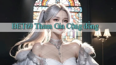 bet69  tham gia cộng đồng