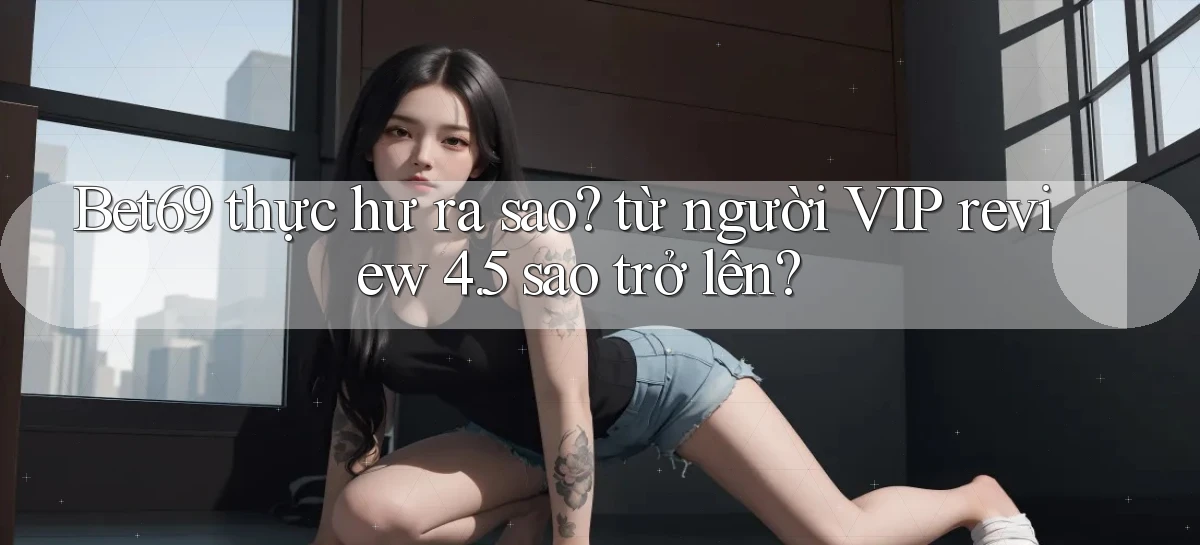 bet69   Truy Cập 2026   Đăng Nhập Và App Game