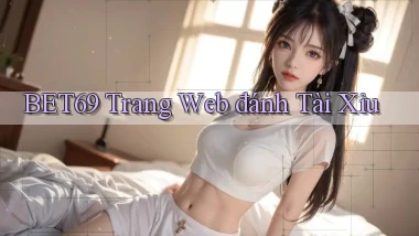 bet69  trang web đánh tài xỉu