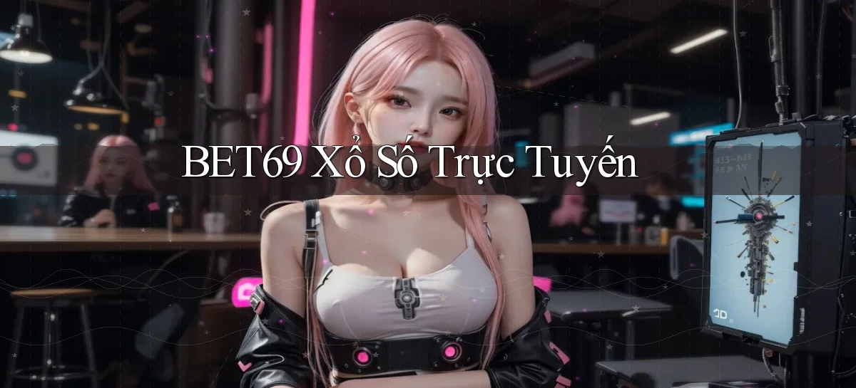 bet69 Xổ số trực tuyến