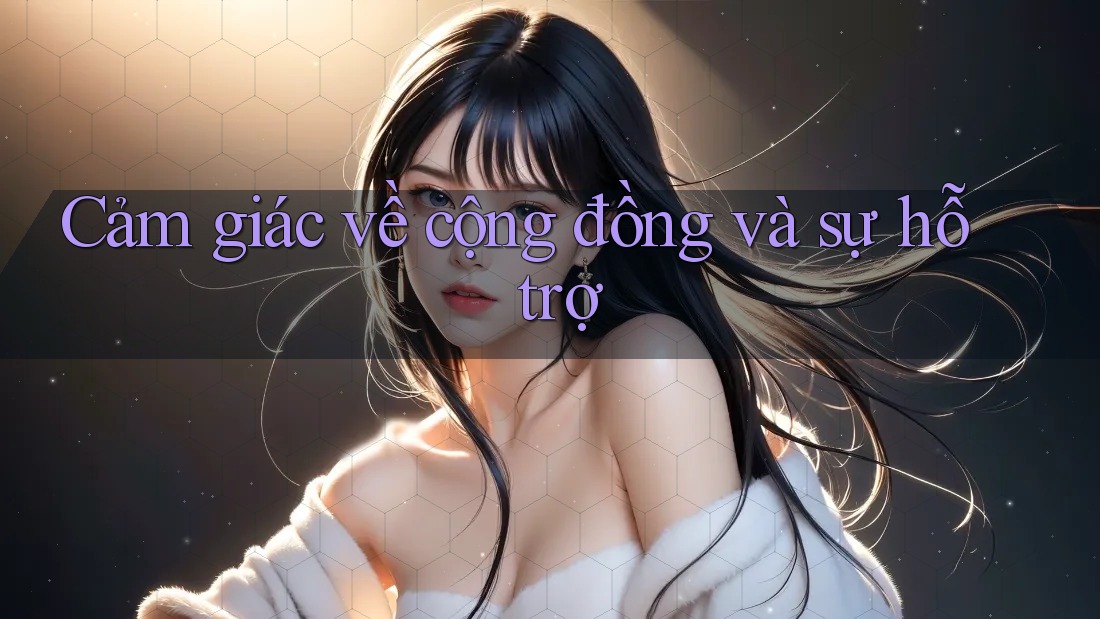 Cảm giác về cộng đồng và sự hỗ trợ