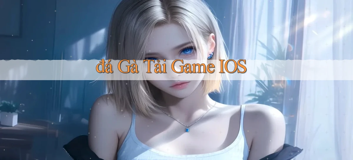 đá gà Tải game iOS