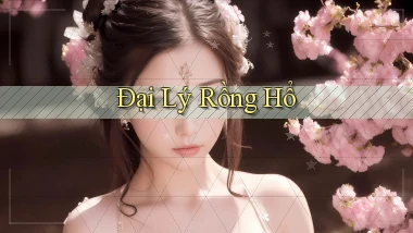 Đại lý Rồng hổ