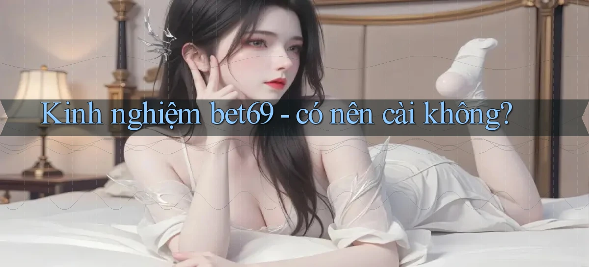 bet69   Truy Cập 2026   Đăng Nhập Và App Game