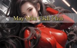 May mắn Cách chơi