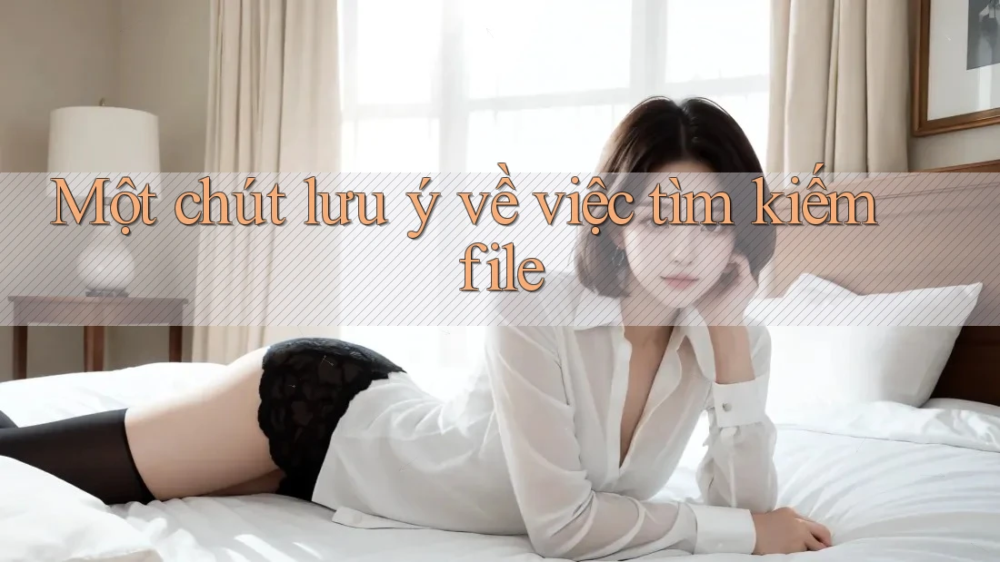 Một chút lưu ý về việc tìm kiếm file