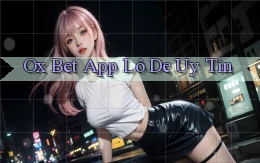 ox bet app lô đề uy tín